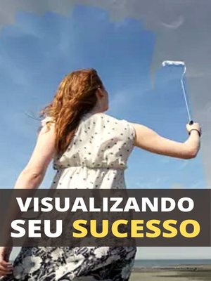 cover image of Visualizando Seus Objetivos Com Clareza